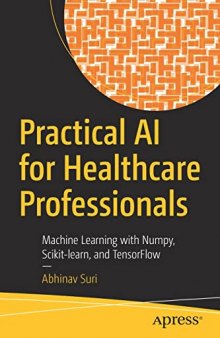 Practical AI for Healthcare Professionals: Machine Learning with Numpy, Scikit-learn, and TensorFlow