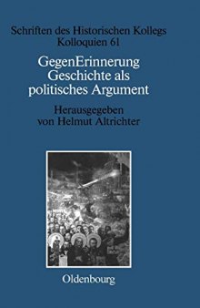 Gegenerinnerung: Geschichte Als Politisches Argument Im Transformationsprozes Ost-, Ostmittel- Und Sudosteuropas (Schriften Des Historischen Kollegs) (German Edition)