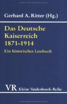 Das Deutsche Kaiserreich 1871-1914 : Ein historisches Lesebuch
