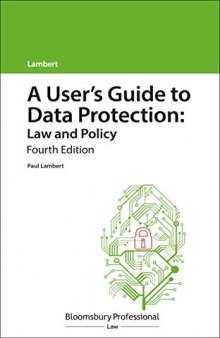 A User's Guide to Data Protection: Law and Policy