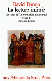 La lecture infinie: Les voies de l'interprétation midrachique (French Edition)