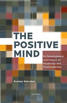 The Positive Mind: Its Development and Impact on Modernity and Postmodernity