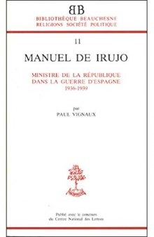 Manuel de Irujo: Ministre de la République dans la guerre d'Espagne, 1936-1939