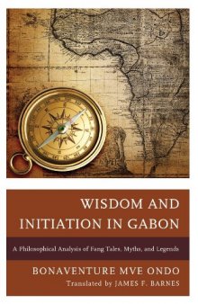 Wisdom and Initiation in Gabon: A Philosophical Analysis of Fang Tales, Myths, and Legends