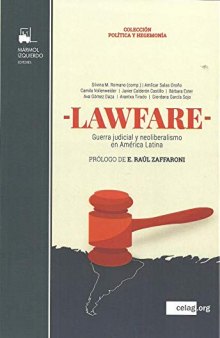 Lawfare: guerra judicial y neoliberalismo en América Latina