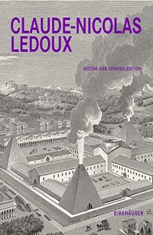 Claude-Nicolas Ledoux: Architecture and Utopia in the Era of the French Revolution