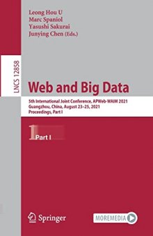 Web and Big Data: 5th International Joint Conference, APWeb-WAIM 2021, Guangzhou, China, August 23–25, 2021, Proceedings, Part I (Lecture Notes in Computer Science)