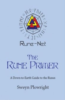 The Rune Primer: A Down-to-Earth Guide to the Runes