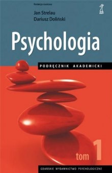 Psychologia. Podręcznik akademicki. Tom 1