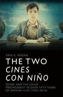 The Two cines con niño: Genre and the Child Protagonist in Over Fifty Years of Spanish Film (1955-2010)