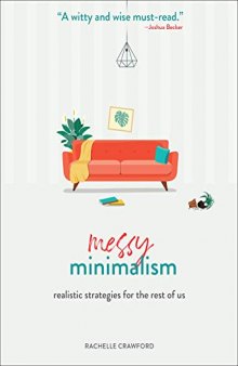 Messy Minimalism: Realistic Strategies for the Rest of Us