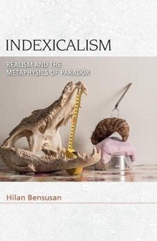 Indexicalism: The Metaphysics of Paradox