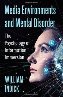 Media Environments and Mental Disorder: The Psychology of Information Immersion