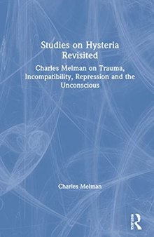 Studies on Hysteria Revisited: Charles Melman on Trauma, Incompatibility, Repression and the Unconscious