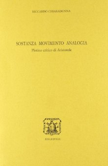 Sostanza, movimento, analogia. Plotino critico di Aristotele