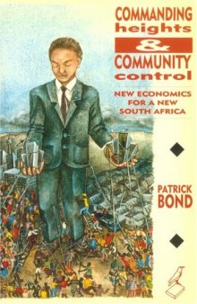 Commanding Heights & Community Control: New Economics for a New South Africa