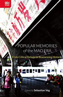 Popular Memories of the Mao Era: From Critical Debate to Reassessing History