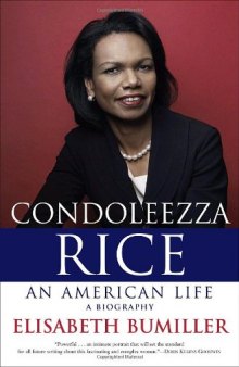 Condoleezza Rice: An American Life : a Biography