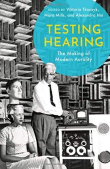 Testing Hearing: The Making of Modern Aurality