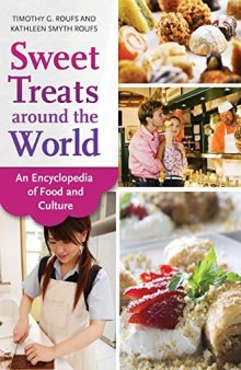 Sweet Treats around the World: An Encyclopedia of Food and Culture