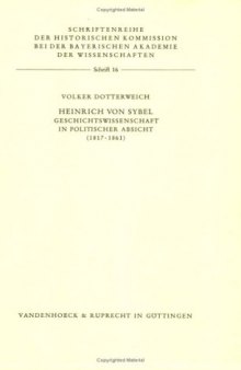 Heinrich von Sybel, Geschichtswissenschaft in politischer Absicht: (1817—1861).