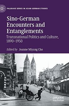 Sino-German Encounters and Entanglements: Transnational Politics and Culture, 1890–1950