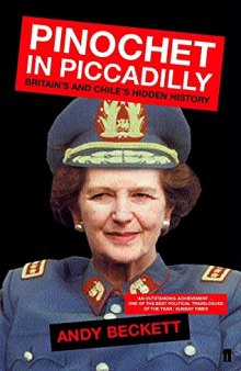 Pinochet in Piccadilly: Britain and Chile's Hidden History