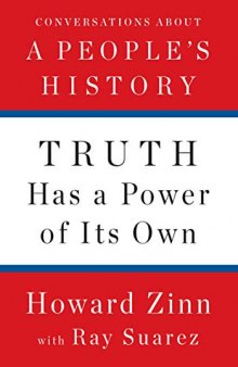 Truth Has a Power of Its Own: Conversations About A People’s History