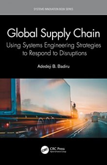 Global Supply Chain: Using Systems Engineering Strategies to Respond to Disruptions (Systems Innovation Book Series)