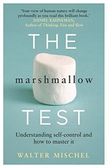 The Marshmallow Test: Understanding Self-control and How To Master It