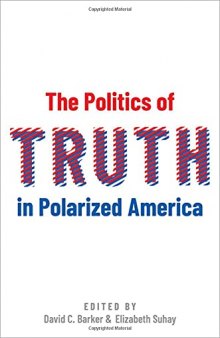 The Politics of Truth in Polarized America