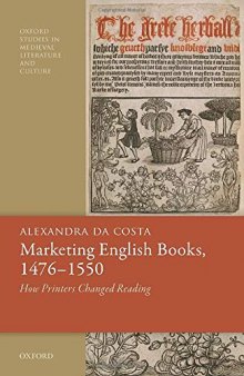 Marketing English Books, 1476-1550: How Printers Changed Reading