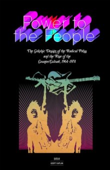 Power to the People: The Graphic Design of the Radical Press and the Rise of the Counter-Culture, 1964-1974