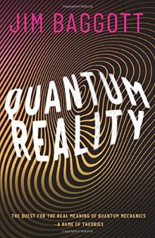 Quantum Reality: The Quest for the Real Meaning of Quantum Mechanics - A Game of Theories