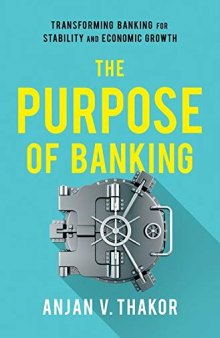 The Purpose of Banking: Transforming Banking for Stability and Economic Growth
