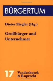 Großbürger und Unternehmer:  Die deutsche Wirtschaftselite im 20. Jahrhundert