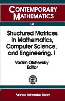 Structured Matrices in Mathematics, Computer Science, and Engineering I