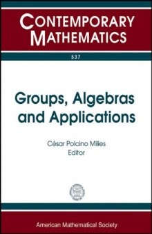Groups, Algebras and Applications: XVIII Latin American Algebra Colloquium, August 3-8, 2009, Sao Pedro, Sp, Brazil