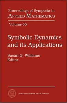 Symbolic Dynamics and Its Applications: American Mathematical Society, Short Course, January 4-5, 2002, San Diego, California