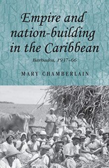 Empire and nation-building in the Caribbean: Barbados, 1937–66