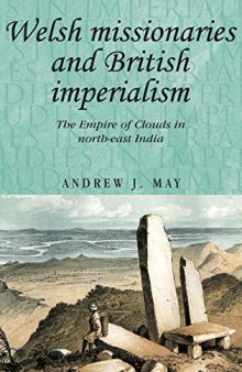 Welsh missionaries and British imperialism: The Empire of Clouds in north-east India