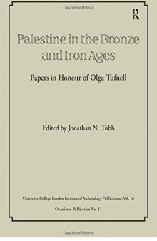 Palestine in the Bronze and Iron Ages: Papers in Honour of Olga Tufnell