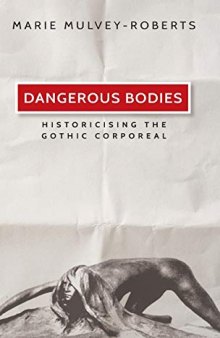 Dangerous Bodies: Historicising the Gothic Corporeal