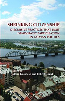 Shrinking Citizenship: Discursive Practices That Limit Democratic Participation in Latvian Politics
