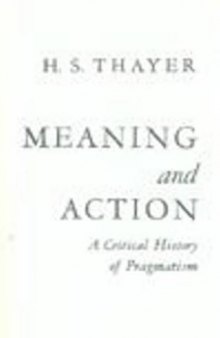 Meaning and Action: A Critical History of Pragmatism