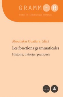 Les fonctions grammaticales: histoire, théories, pratiques