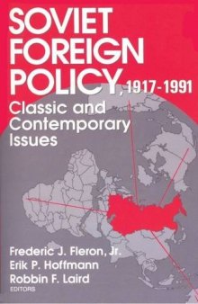 Soviet Foreign Policy, 1917-1991: Classic and Contemporary Issues