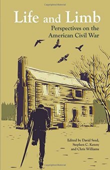 Life and Limb: Perspectives on the American Civil War