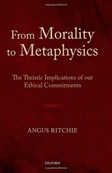 From Morality to Metaphysics: The Theistic Implications of our Ethical Commitments