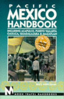 Pacific Mexico Handbook: Acapulco, Puerto Vallarta Oaxaca, Guadalajara, Mazatlan